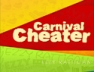 Carnival Cheater