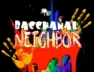 Bacchanal Neighbor