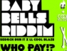 Who Pay (Big Bumper) (Baby Bells Riddim)