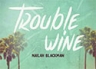 Trouble Wine (Tender Touch Riddim)