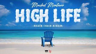 Machel Montano - High Life (Official Music Video) | Beach Chair Riddim | 2021 Soca