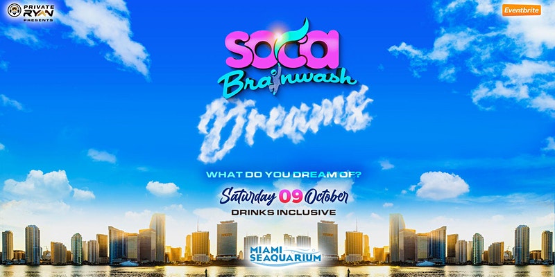 Soca Brainwash Miami 2021 - Dreams